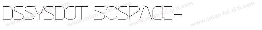 DSSYSDOT 50SPACE字体转换